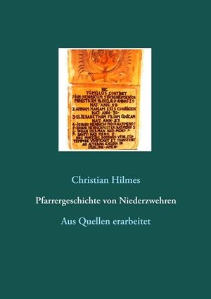 PFARRERGESCHICHTE VON NIEDERZWEHREN | 9783750426566 | HILMES, CHRISTIAN