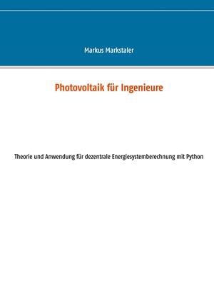 PHOTOVOLTAIK FÜR INGENIEURE | 9783739247151 | MARKSTALER, MARKUS