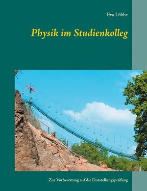 PHYSIK IM STUDIENKOLLEG | 9783750430037 | LUBBE, EVA