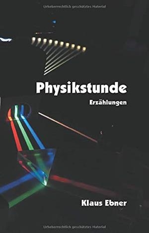 PHYSIKSTUNDE | 9783750423749 | EBNER, KLAUS