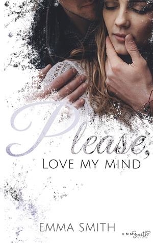 PLEASE, LOVE MY MIND | 9783750406254 | SMITH, EMMA