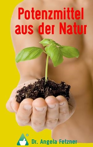 POTENZMITTEL AUS DER NATUR | 9783743151512 | FETZNER, ANGELA