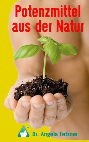 POTENZMITTEL AUS DER NATUR | 9783743151505 | FETZNER, ANGELA