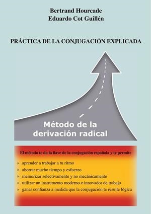 PRÁCTICA DE LA CONJUGACIÓN EXPLICADA | 9782322202706 | HOURCADE, BERTRAND / COT GUILLEN, EDUARDO