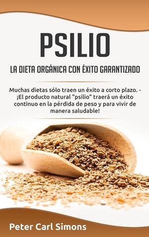 PSILIO - LA DIETA ORGÁNICA CON ÉXITO GARANTIZADO | 9788413267913 | SIMONS, PETER CARL