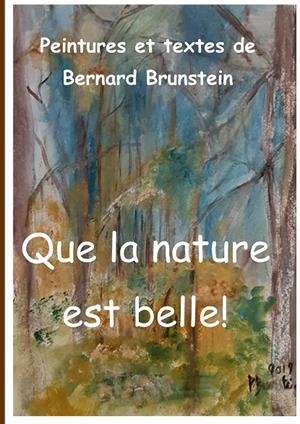 QUE LA NATURE EST BELLE | 9782322201563 | BRUNSTEIN, BERNARD