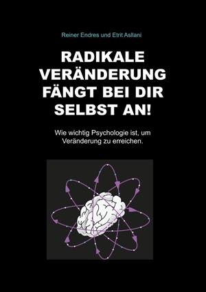 RADIKALE VERÄNDERUNG FÄNGT BEI DIR SELBST AN! | 9783734740039 | ENDRES, REINER / ASLLANI, ETRIT