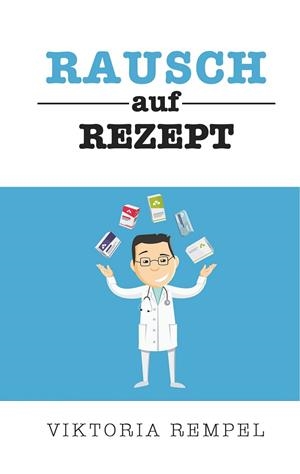 RAUSCH AUF REZEPT | 9783750401150 | REMPEL, VIKTORIA