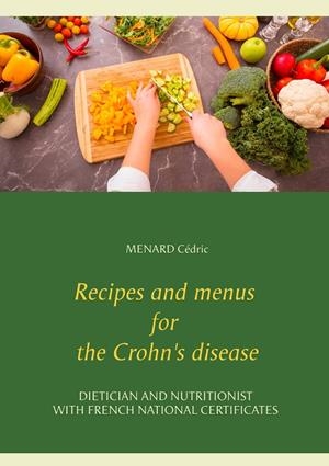 RECIPES AND MENUS FOR THE CROHN'S DISEASE | 9782322201679 | CEDRIC, MENARD
