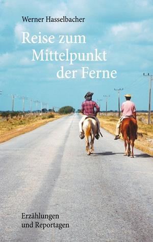 REISE ZUM MITTELPUNKT DER FERNE | 9783744868877 | HASSELBACHER, WERNER