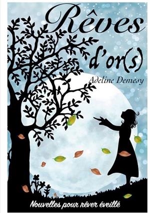 RÊVES D'OR(S) | 9782322187966 | DEMESY, ADELINE