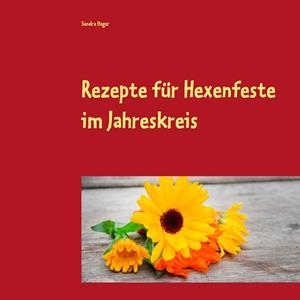 REZEPTE FÜR HEXENFESTE IM JAHRESKREIS | 9783750413108 | HAGER, SANDRA