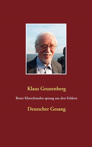 ROTER KLATSCHMOHN SPRANG AUS DEN FELDERN | 9783746094977 | GRUNENBERG, KLAUS