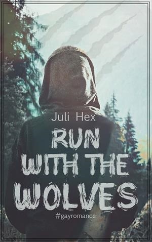 RUN WITH THE WOLVES | 9783751906807 | HEX, JULI