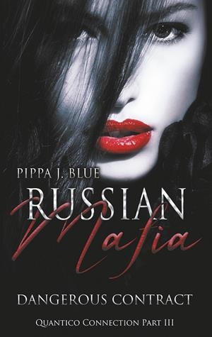RUSSIAN MAFIA - DANGEROUS CONTRACT | 9783751903929 | BLUE, PIPPA J.