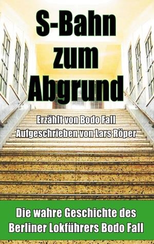 S-BAHN ZUM ABGRUND | 9783749469772 | FALL, BODO / ROPER, LARS