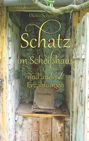 SCHATZ IM SCHEIßHAUS | 9783748190530 | SCHEIDIG, DIETER
