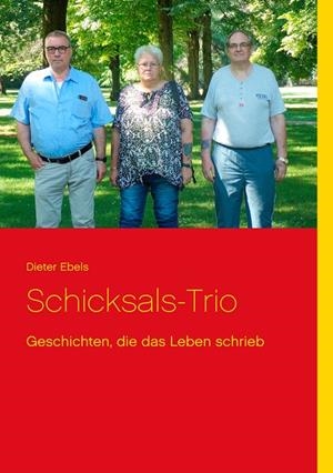 SCHICKSALS-TRIO | 9783744881661 | EBELS, DIETER