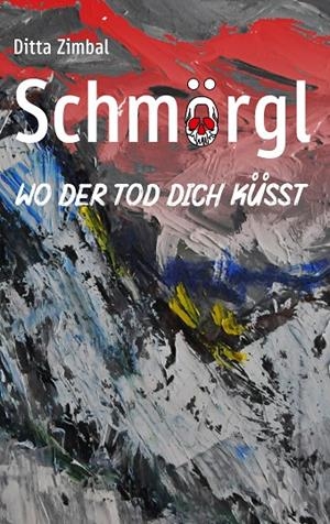 SCHMÖRGL. WO DER TOD DICH KÜSST | 9783735788764 | ZIMBAL, DITTA