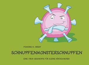 SCHNUPFENMONSTERSCHNUPFEN | 9783751922029 | BRIEST, FRANZISKA K.