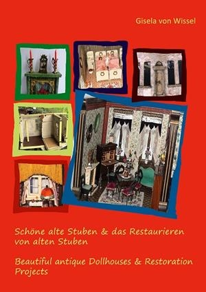 SCHÖNE ALTE STUBEN & DAS RESTAURIEREN VON ALTEN STUBEN | 9783748152231 | VON WISSEL, GISELA