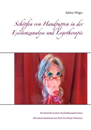 SCHÖPFEN VON HANDPUPPEN IN DER EXISTENZANALYSE UND LOGOTHERAPIE | 9783748193319 | WOGER, SABINE