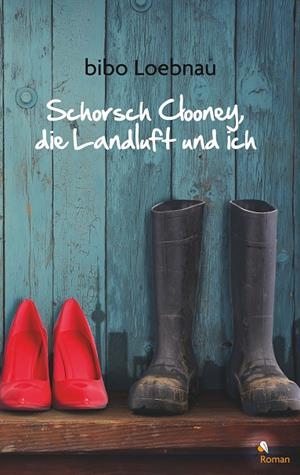 SCHORSCH CLOONEY, DIE LANDLUFT UND ICH | 9783743188082 | LOEBNAU, BIBO
