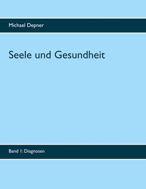 SEELE UND GESUNDHEIT | 9783749454310 | DEPNER, MICHAEL