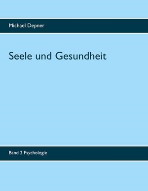 SEELE UND GESUNDHEIT | 9783744812573 | DEPNER, MICHAEL