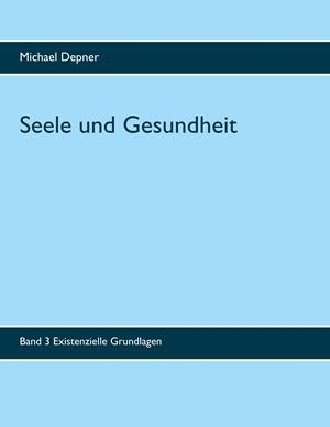 SEELE UND GESUNDHEIT | 9783750438361 | DEPNER, MICHAEL