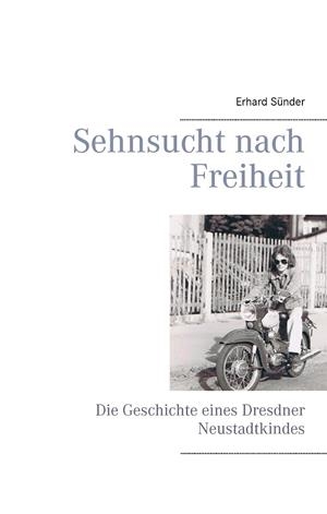 SEHNSUCHT NACH FREIHEIT | 9783734755712 | SUNDER, ERHARD