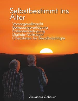 SELBSTBESTIMMT INS ALTER | 9783734765438 | GEBAUER, ALEXANDRA
