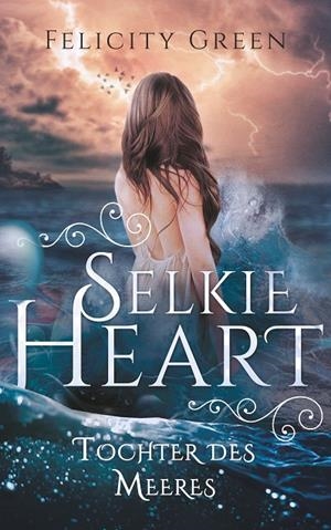 SELKIE HEART | 9783750414310 | GREEN, FELICITY