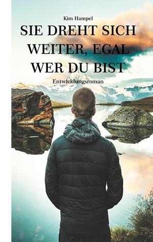 SIE DREHT SICH WEITER, EGAL WER DU BIST | 9783752885804 | HAMPEL, KIM