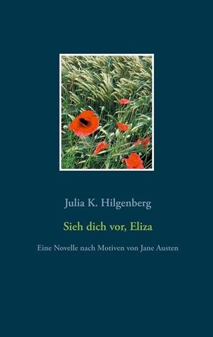 SIEH DICH VOR, ELIZA | 9783749471263 | HILGENBERG, JULIA K.