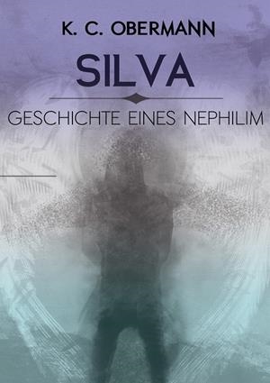 SILVA - GESCHICHTE EINES NEPHILIM | 9783739227887 | OBERMANN, K. C.
