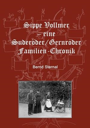 SIPPE VOLLMER - EINE SUDERÖDER/GERNRÖDER FAMILIEN-CHRONIK | 9783750428065 | STERNAL, BERND