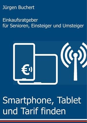 SMARTPHONE, TABLET UND TARIF FINDEN | 9783749471256 | BUCHERT, JURGEN