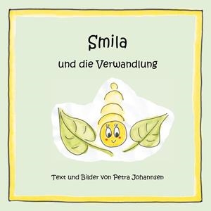 SMILA UND DIE VERWANDLUNG | 9783750422490 | JOHANNSEN, PETRA