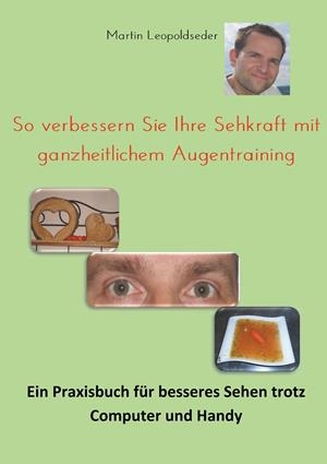 SO VERBESSERN SIE IHRE SEHKRAFT MIT GANZHEITLICHEM AUGENTRAINING | 9783732281794 | LEOPOLDSEDER, MARTIN
