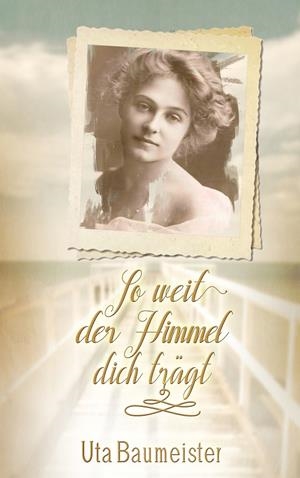 SO WEIT DER HIMMEL DICH TRÄGT | 9783749482627 | BAUMEISTER, UTA
