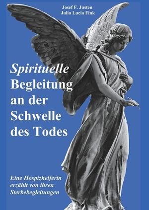 SPIRITUELLE BEGLEITUNG AN DER SCHWELLE DES TODES | 9783750435902 | JUSTEN, JOSEF F.