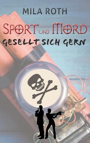 SPORT UND MORD GESELLT SICH GERN | 9783750426849 | ROTH, MILA