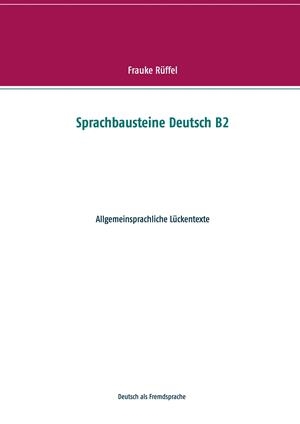 SPRACHBAUSTEINE DEUTSCH B2 | 9783750418226 | RUFFEL, FRAUKE