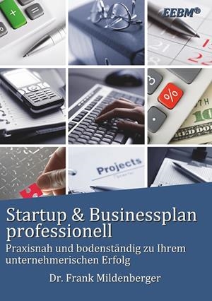 STARTUP & BUSINESSPLAN PROFESSIONELL | 9783750426313 | MILDENBERGER, FRANK