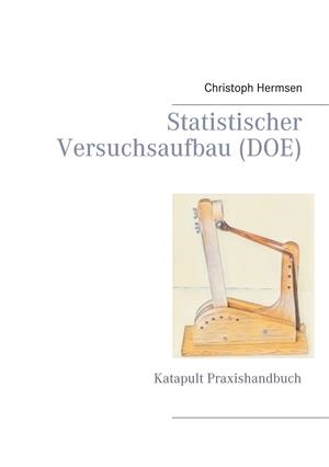 STATISTISCHER VERSUCHSAUFBAU (DOE) | 9783752824070 | HERMSEN, CHRISTOPH