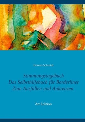 STIMMUNGSTAGEBUCH. DAS SELBSTHILFEBUCH FÜR BORDERLINER. ZUM AUSFÜLLEN UND ANKREUZEN. (TASCHENBUCH-EDITION 21X15 CM) | 9783734774218 | SCHMIDT, DOREEN