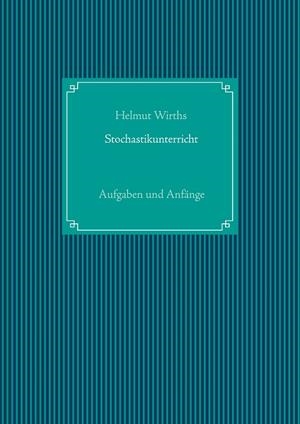 STOCHASTIKUNTERRICHT | 9783741288616 | WIRTHS, HELMUT