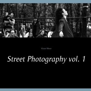 STREET PHOTOGRAPHY VOL. 1 | 9788413260761 | MERO, VICTOR