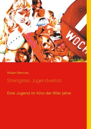 STRENGSTES JUGENDVERBOT | 9783751905862 | BERNNAT., ROBERT